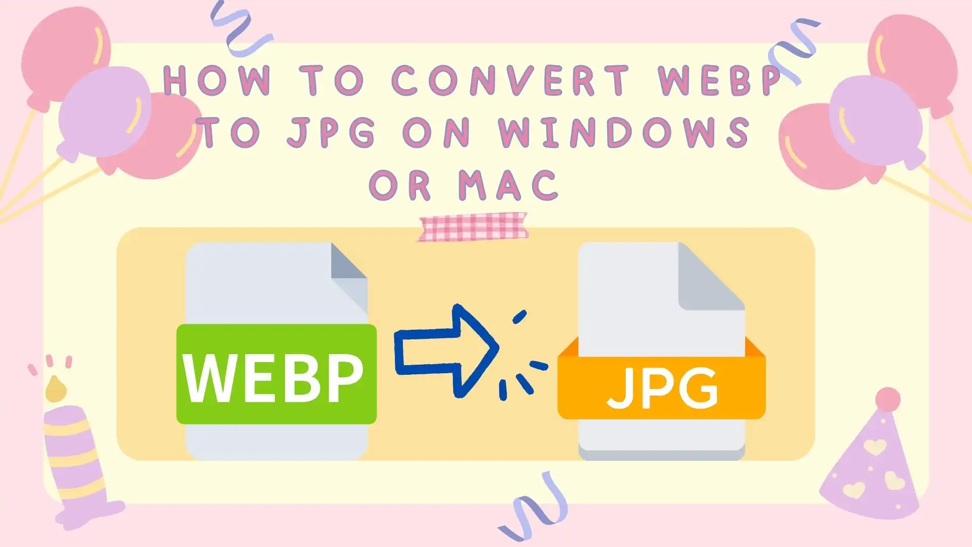 [Available] How to Convert WEBP to JPG on Windows or Mac 2024