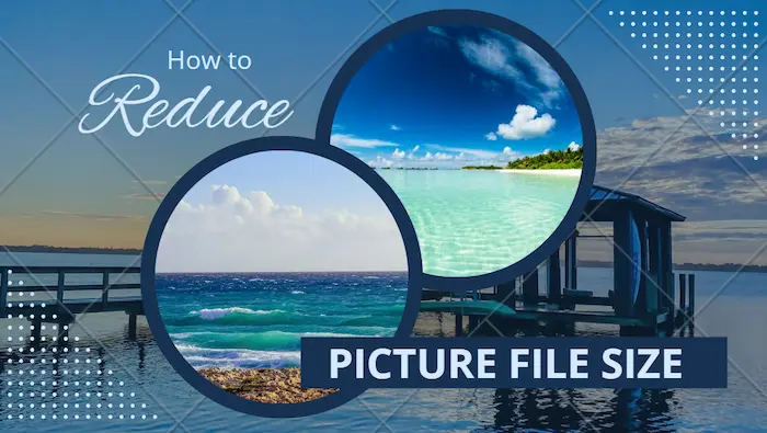 how-to-reduce-picture-file-size