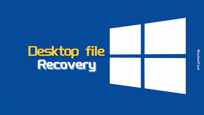 recover deleted files from windows desktop