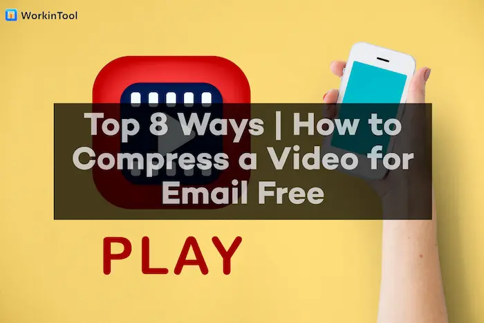 Top 8 Ways | How to Compress a Video for Email Free 2023