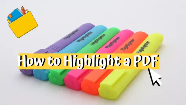 How to Highlight a PDF | 5 Free Solutions for All Platforms