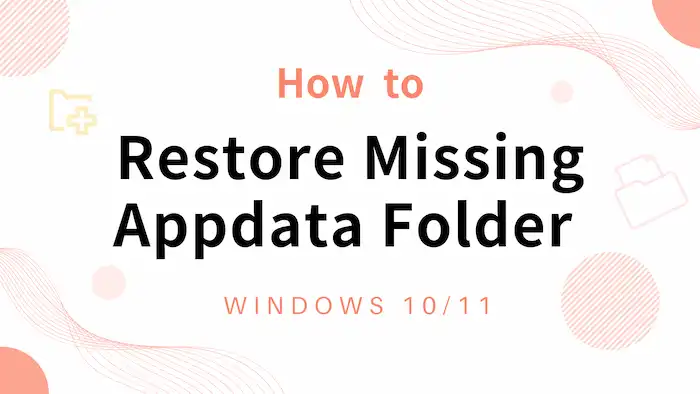 restore missing appdata folder windows 10 11