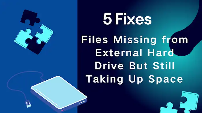 [Fixed] Files Missing from External Hard Drive But Still Taking Up Space