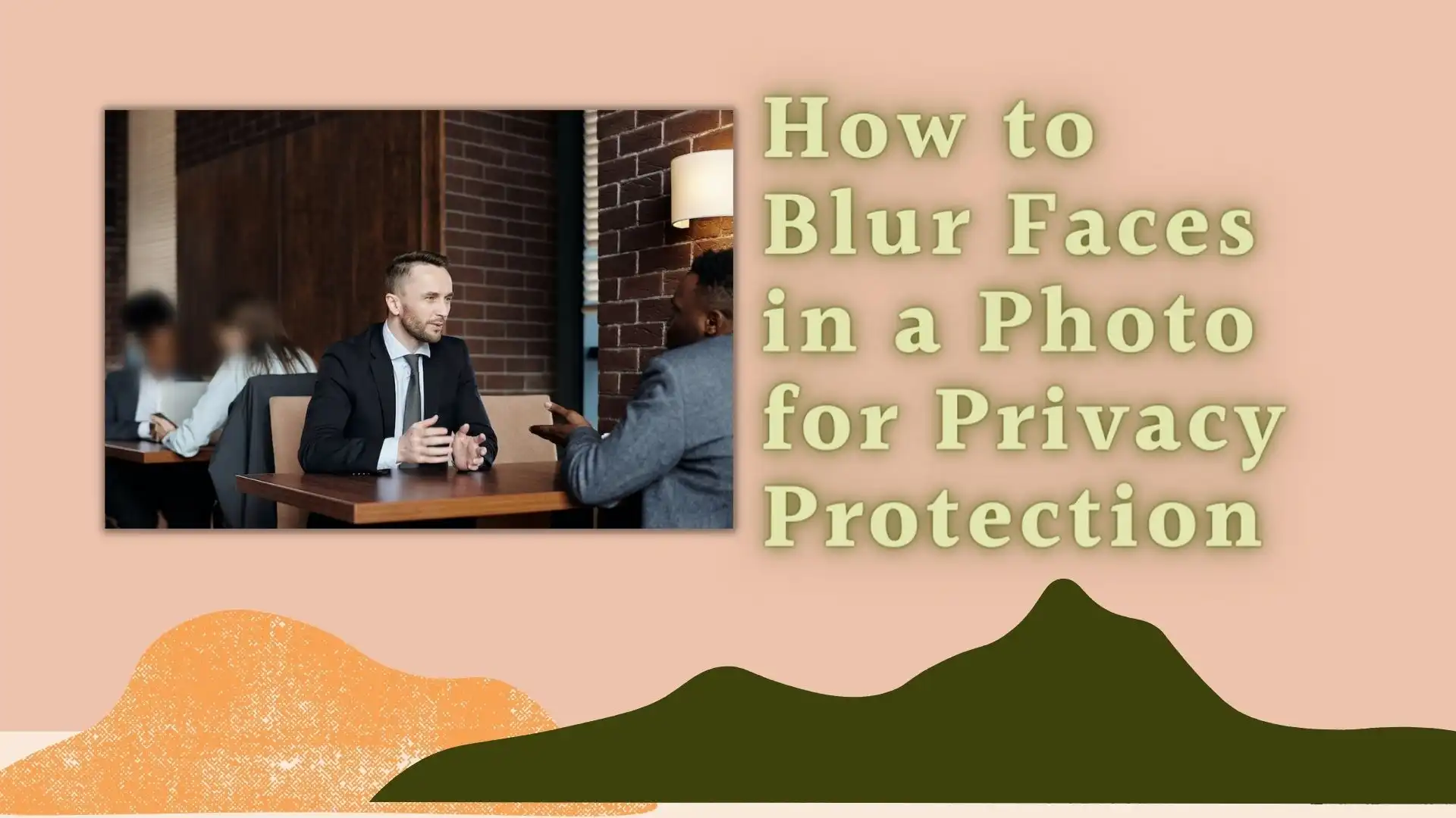 How to Blur Faces in a Photo for Privacy Protection