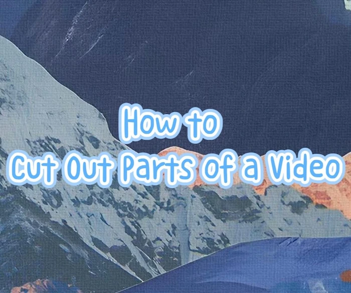How to Cut Out Parts of a Video on Windows/Android/iPhone/Mac Free