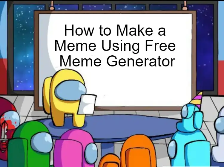 How to Make a Meme Using Free Meme Generator