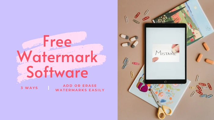 FREE Watermark Software to Add or Erase Watermarks Easily | 3 Ways