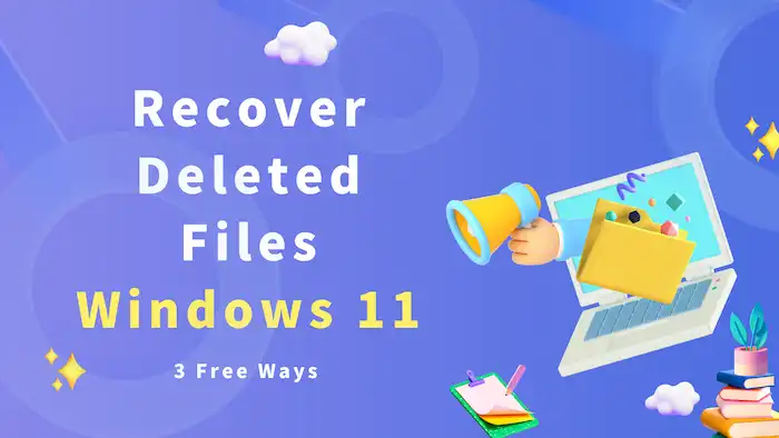 How to Recover Deleted Files on Windows 11 for Free