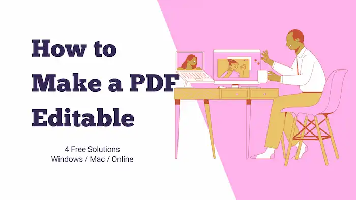 How to Make a PDF Editable for Free on Windows/Mac/Online
