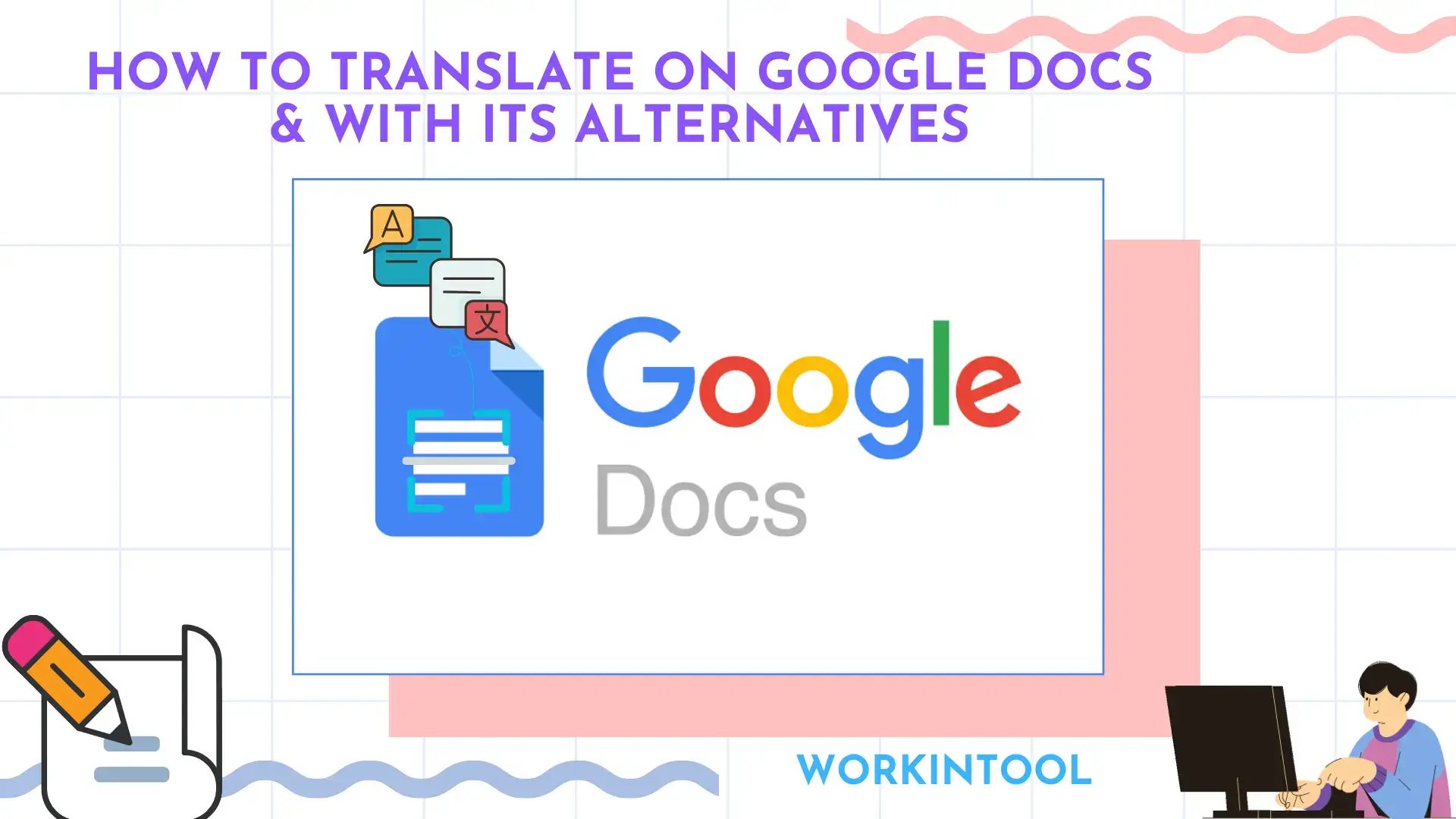 How to Translate on Google Docs on PC | With Alternatives