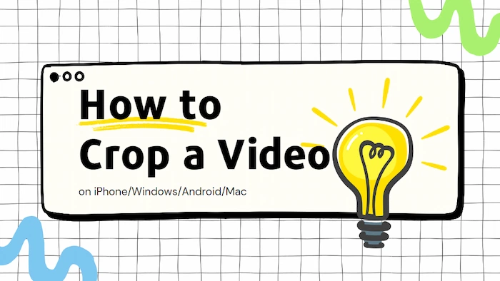 How to Crop a Video on iPhone/Windows/Android/Mac