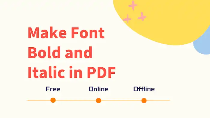 How to Make Font Bold and Italic in PDF Online and Offline | 3 Ways