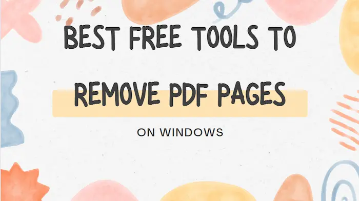 Best Free Tools to Remove PDF Pages | 4 Solutions in 2024