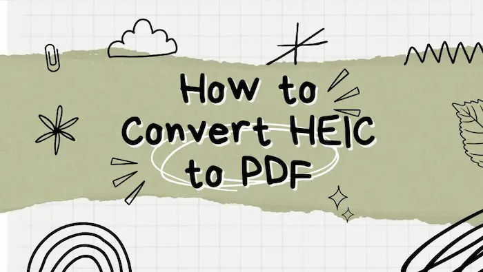 How to Convert HEIC to PDF on Windows and Mac Free