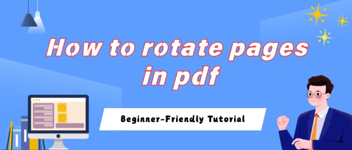 How to Rotate Pages in PDF｜A Beginner-Friendly Tutorial