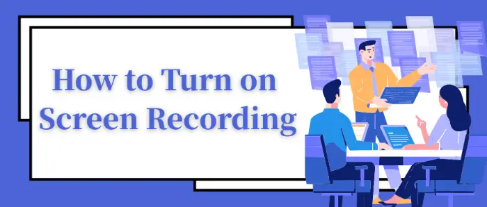 how-to-turn-on-screen-recording