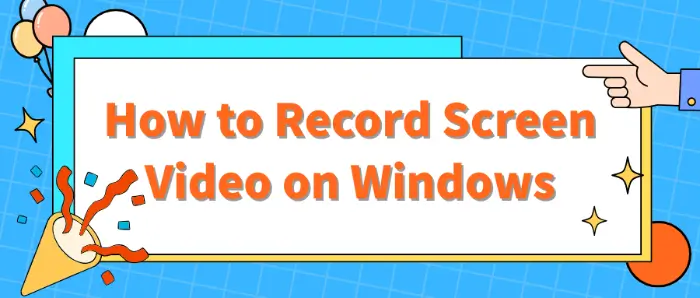 how-to-record-screen-videos-on-windows