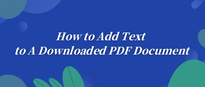 How to Add Text to A Downloaded PDF Document | Office Essential Skills