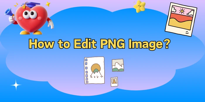 How to Edit PNG Image: 4 Easy Methods for Quick Results